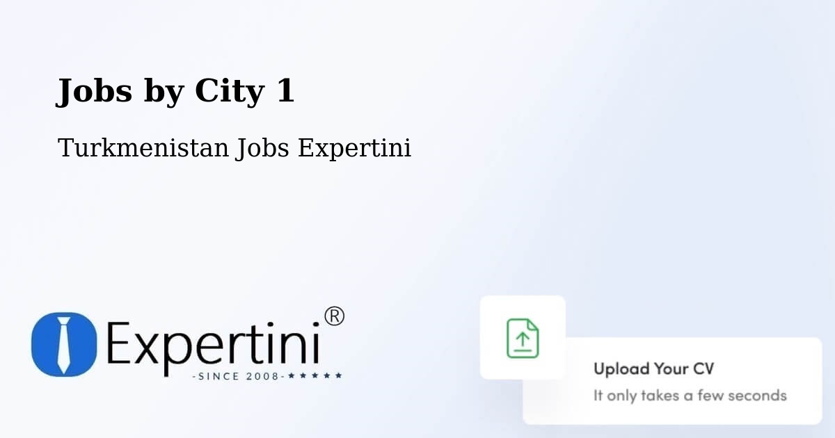City Jobs in Turkmenistan - Expertini
