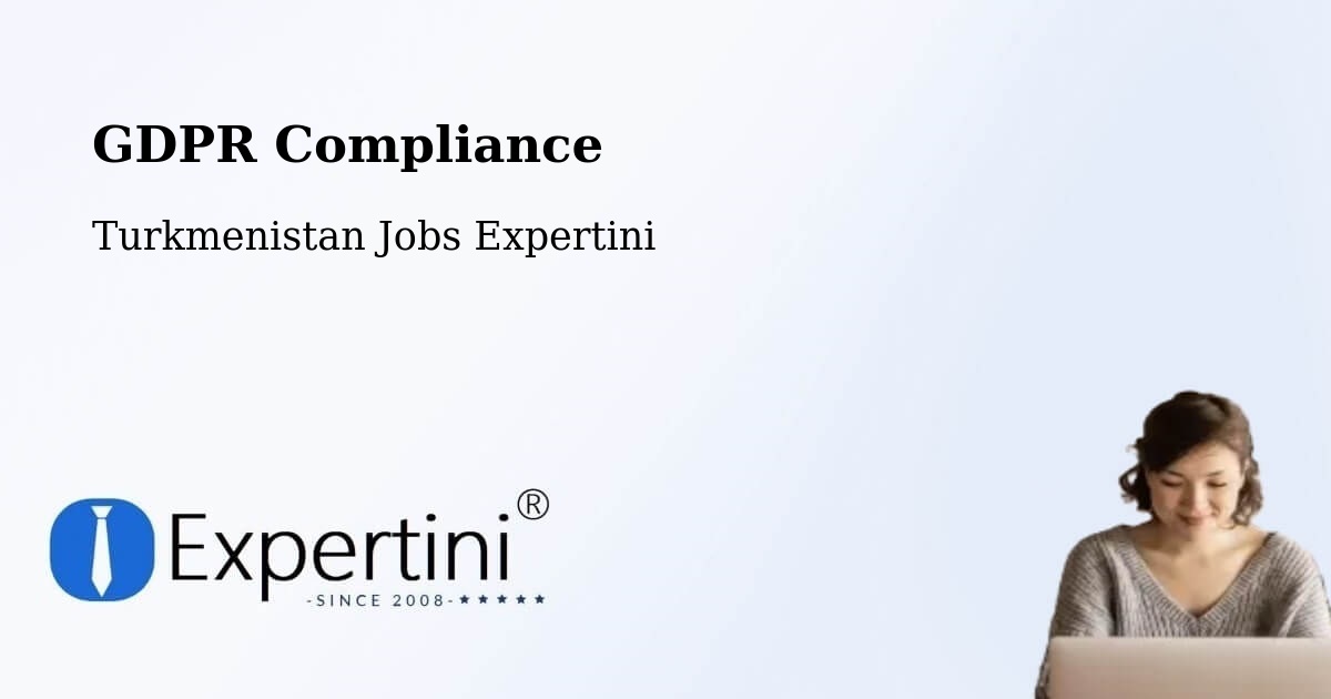 EU GDPR Compliance Statement – Arçabil - Turkmenistan Jobs Expertini