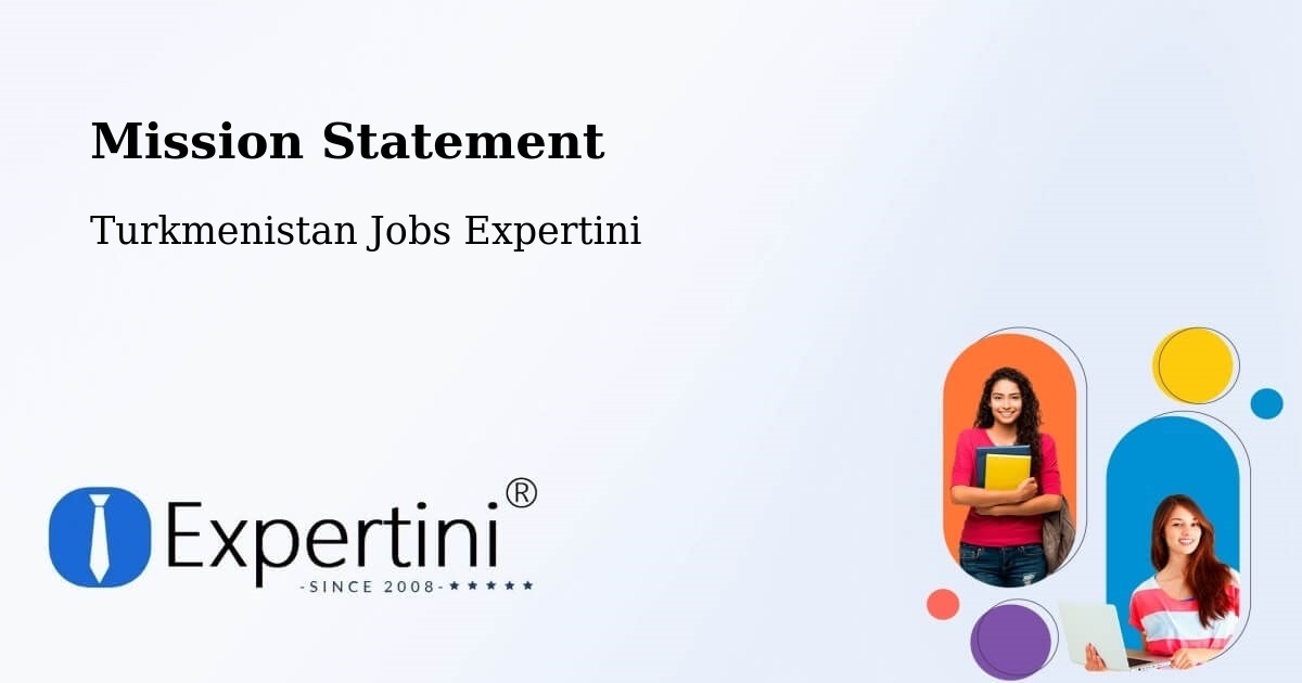 Corporate Mission – Arçabil - Turkmenistan Jobs Expertini